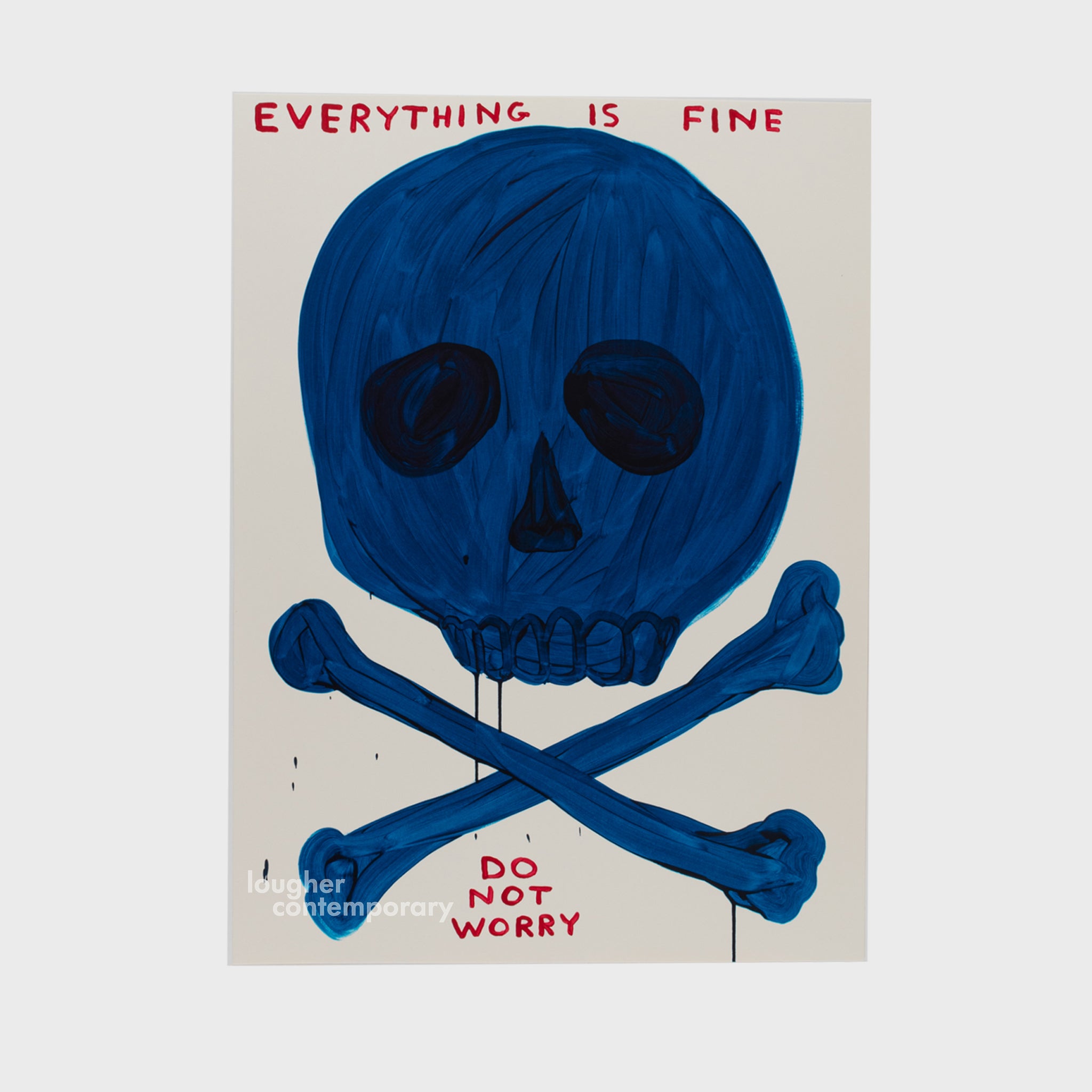 David Shrigley, Everything Is Fine, 2023 For Sale - Lougher Contemporary