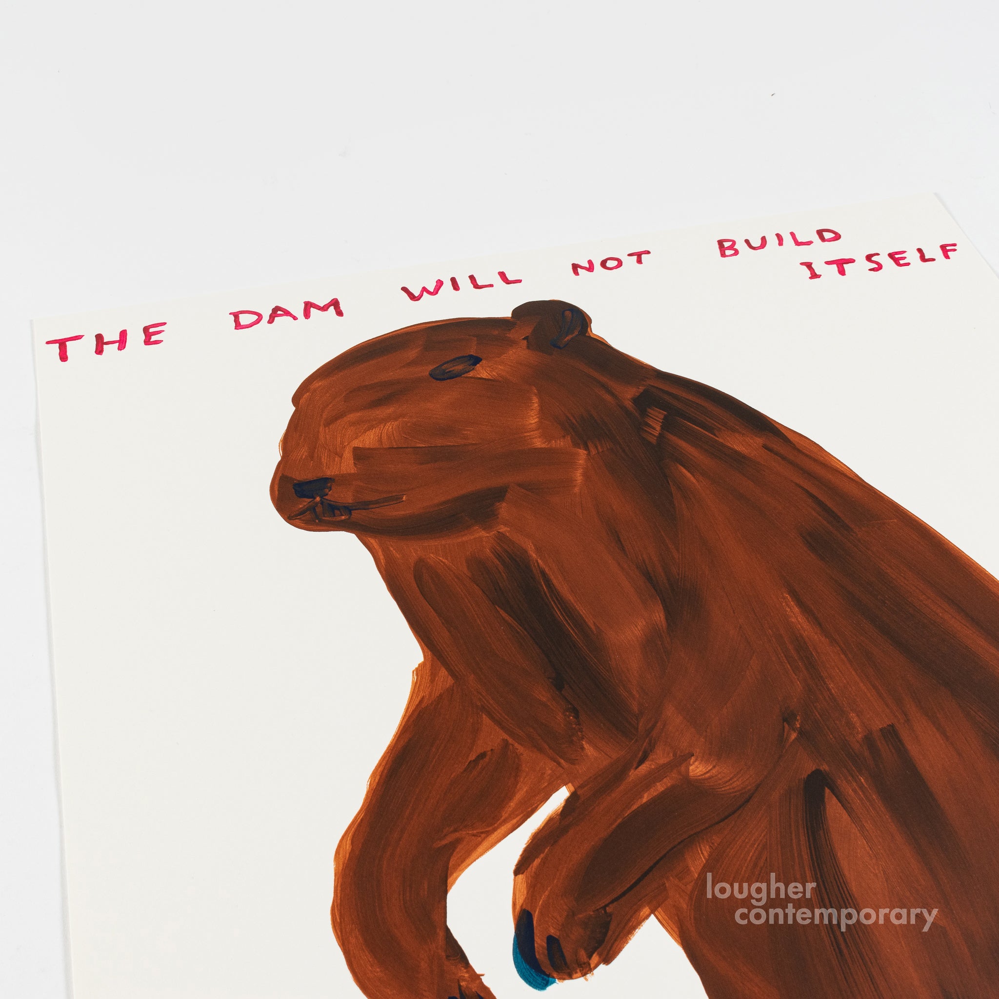 David Shrigley, The Dam Will Not Build Itself, 2023 For Sale - Lougher Contemporary