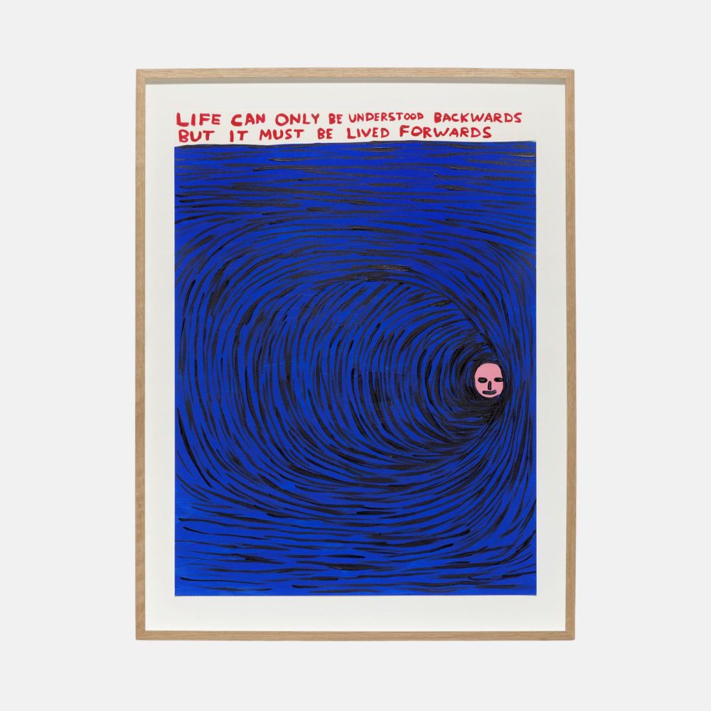 David Shrigley, Untitled (Life Can Only Be Understood Backwards) (2019), screenprint with satirical handwritten text.