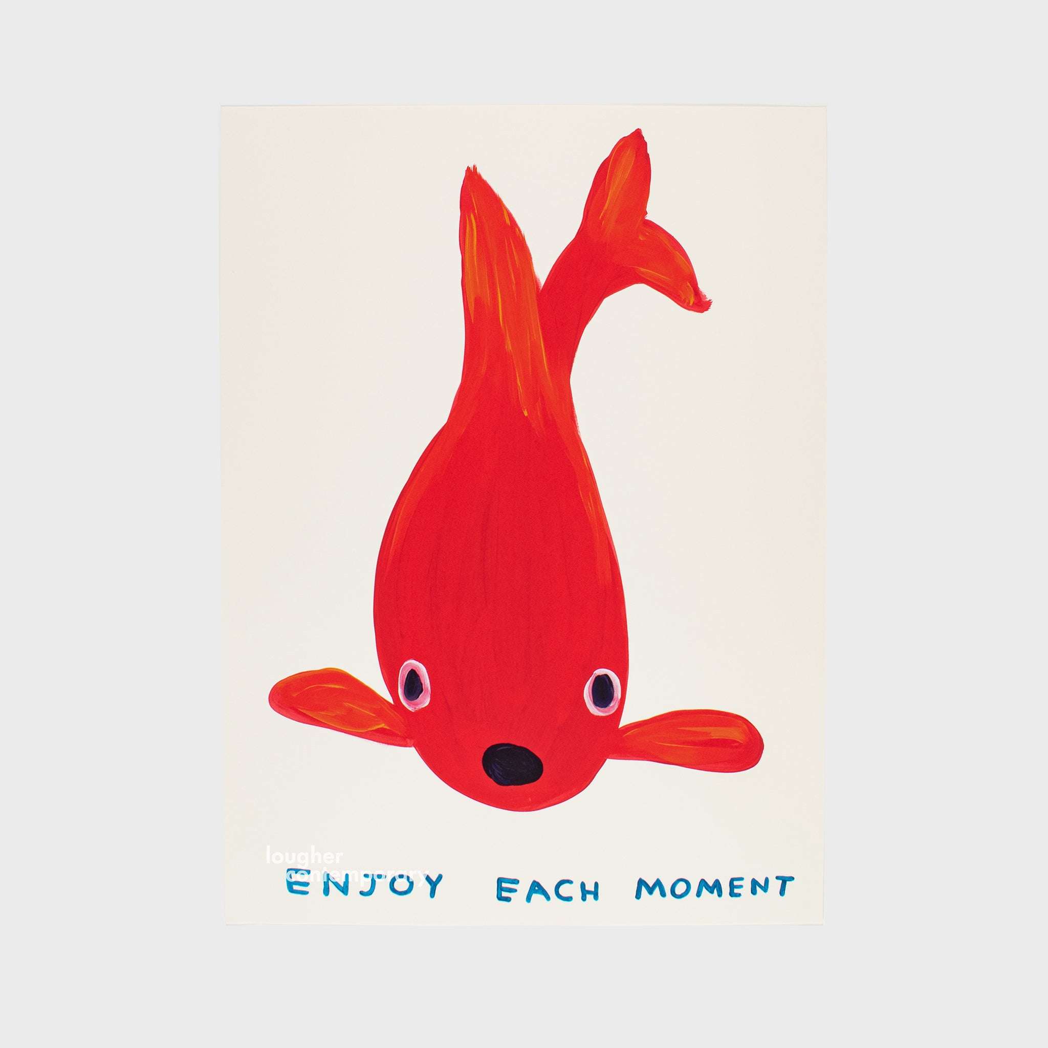 David Shrigley, Enjoy Each Moment, 2022 For Sale - Lougher Contemporary