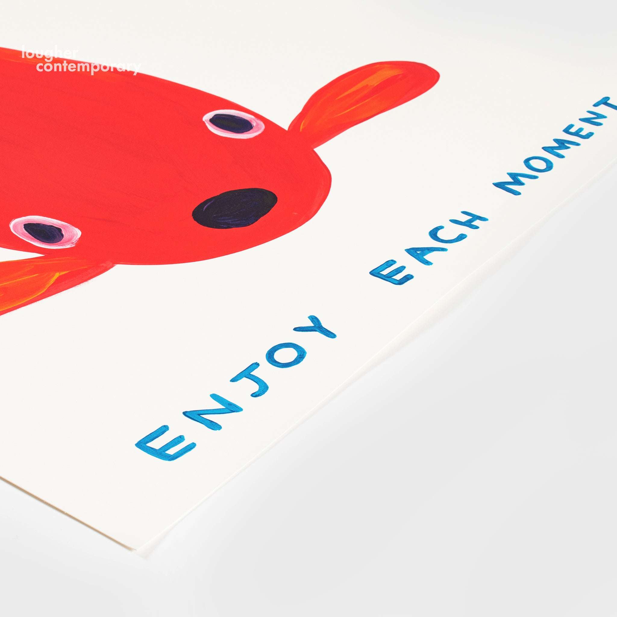 David Shrigley, Enjoy Each Moment, 2022 For Sale - Lougher Contemporary