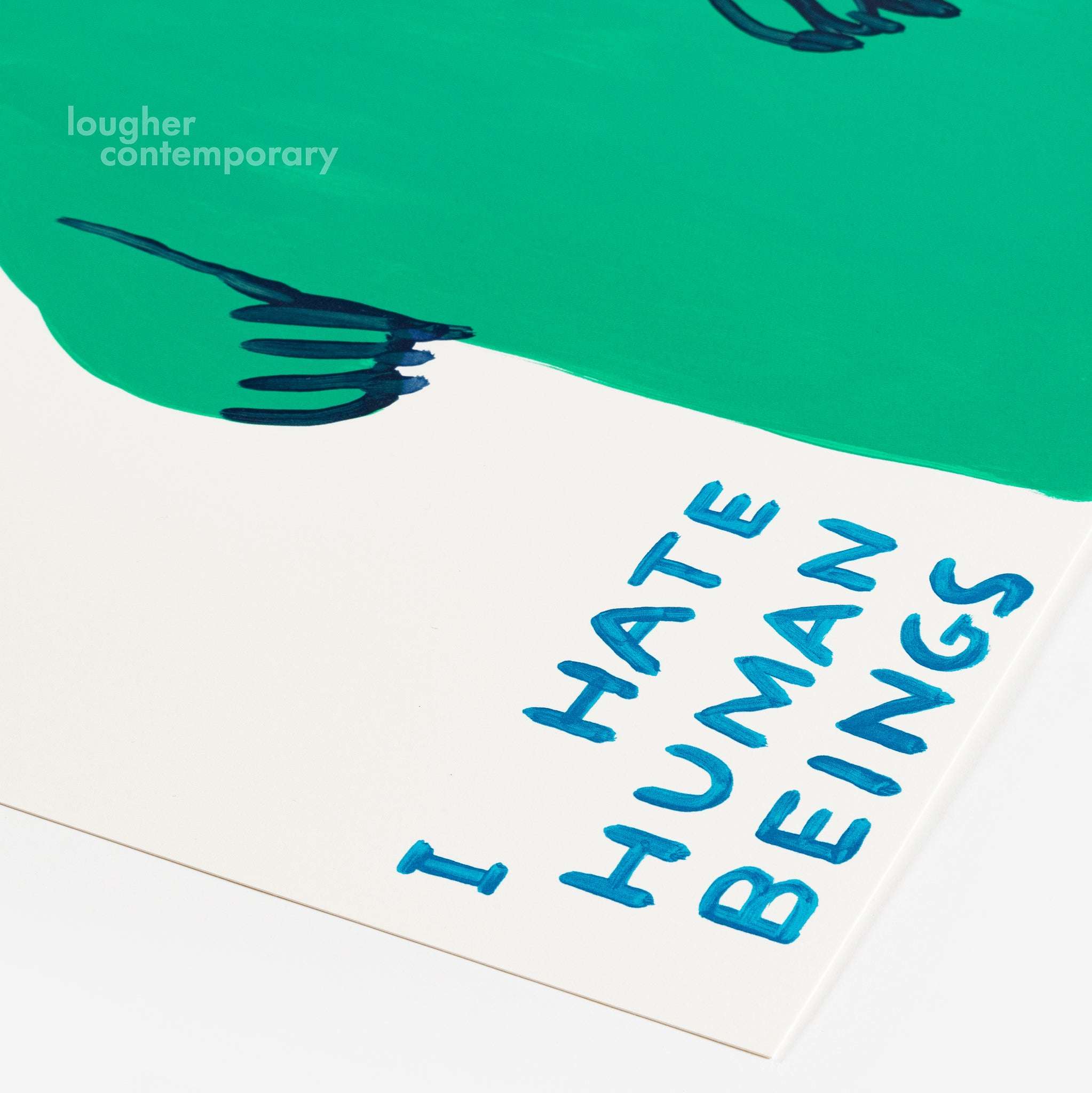 David Shrigley, Untitled (I Hate Human Beings), 2022 For Sale - Lougher Contemporary