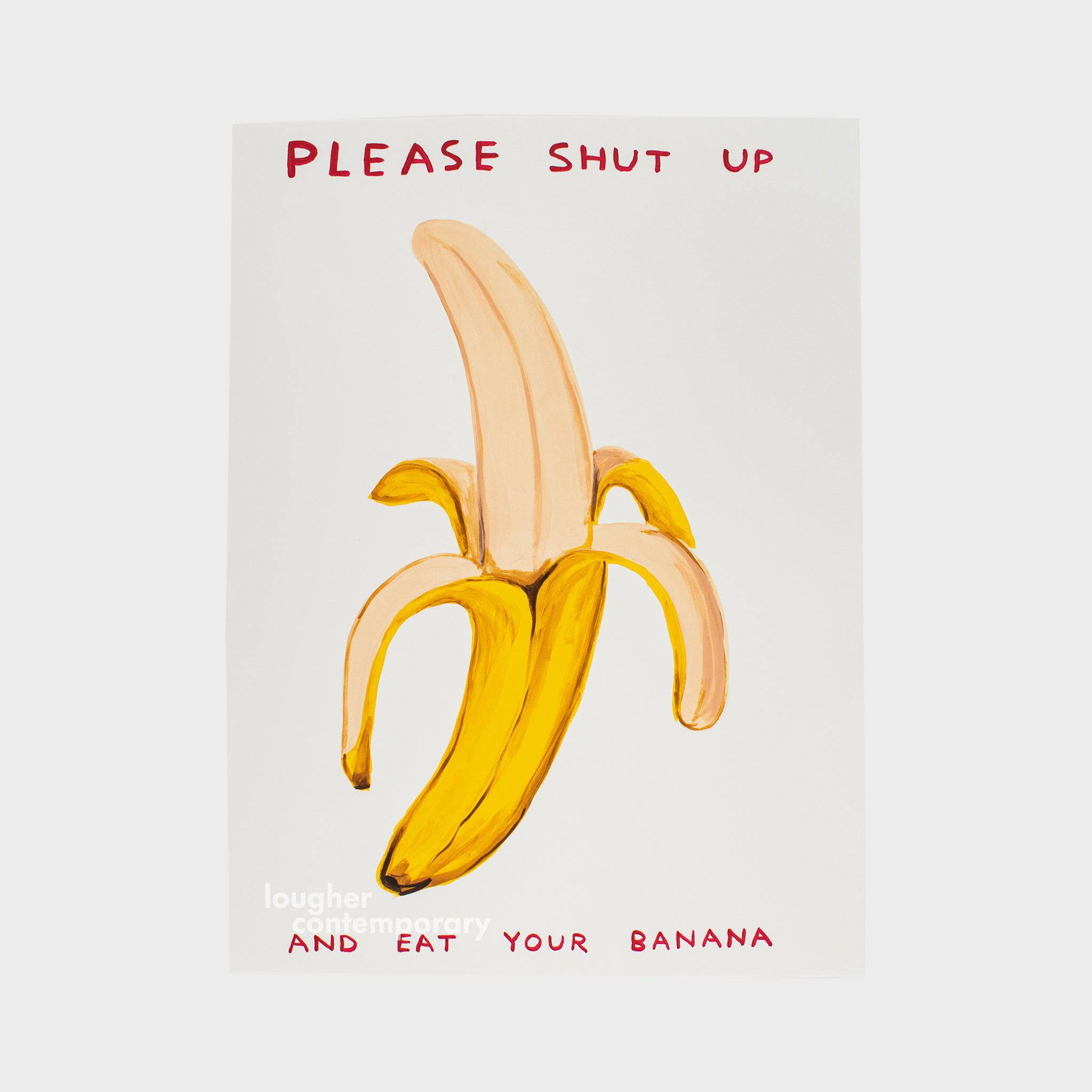 David Shrigley, Please Shut Up, 2022 For Sale - Lougher Contemporary