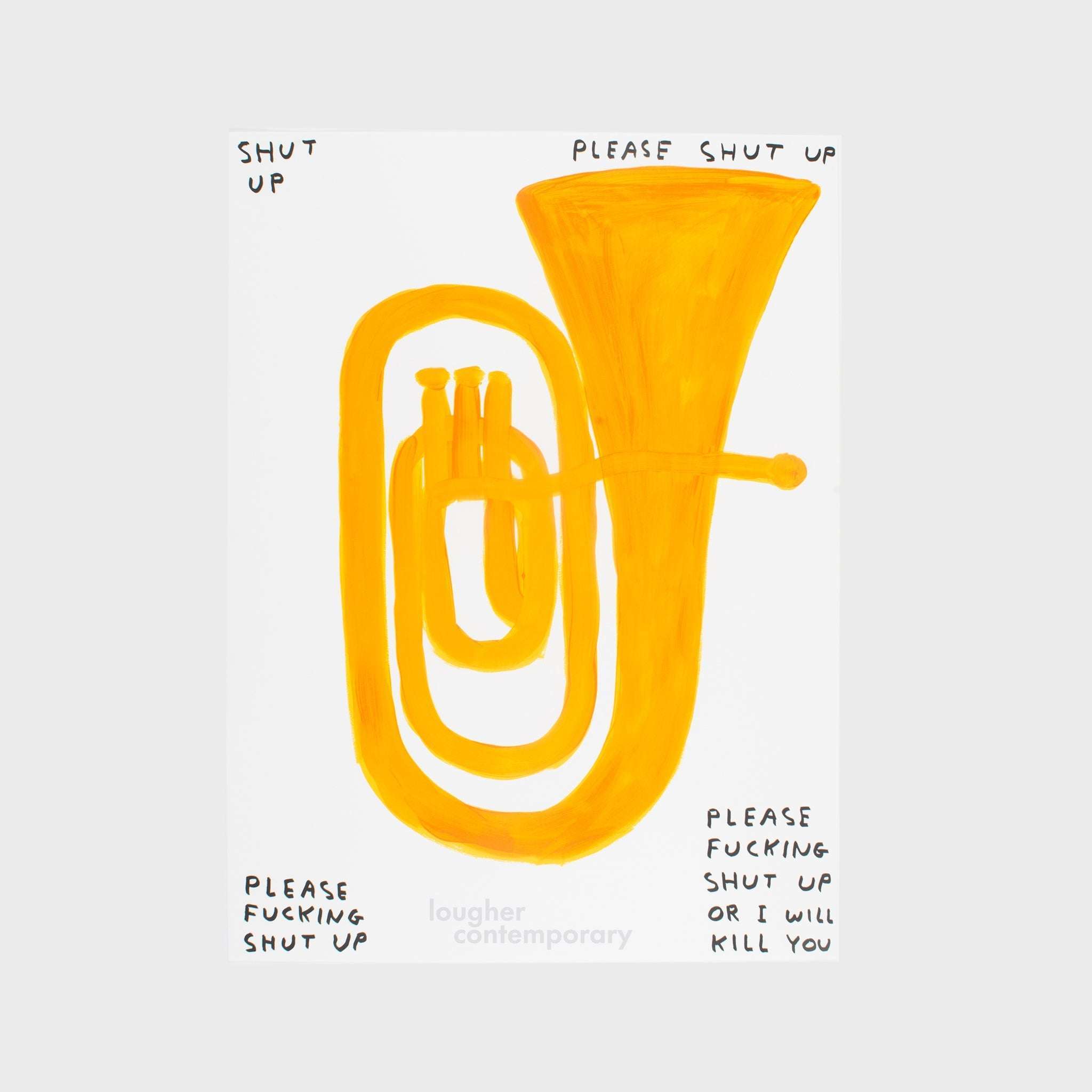 David Shrigley, Shut Up, 2018 For Sale - Lougher Contemporary