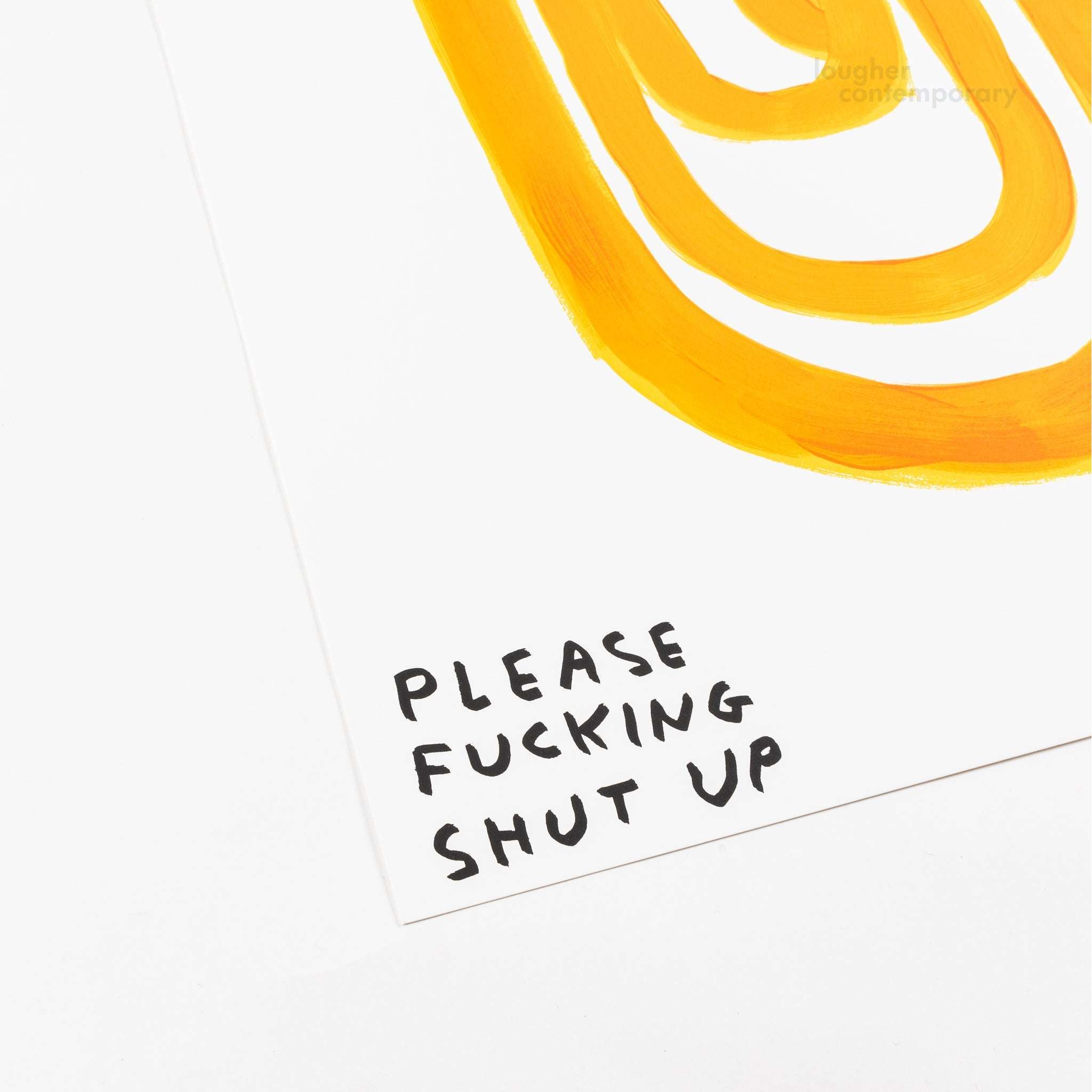 David Shrigley, Shut Up, 2018 For Sale - Lougher Contemporary