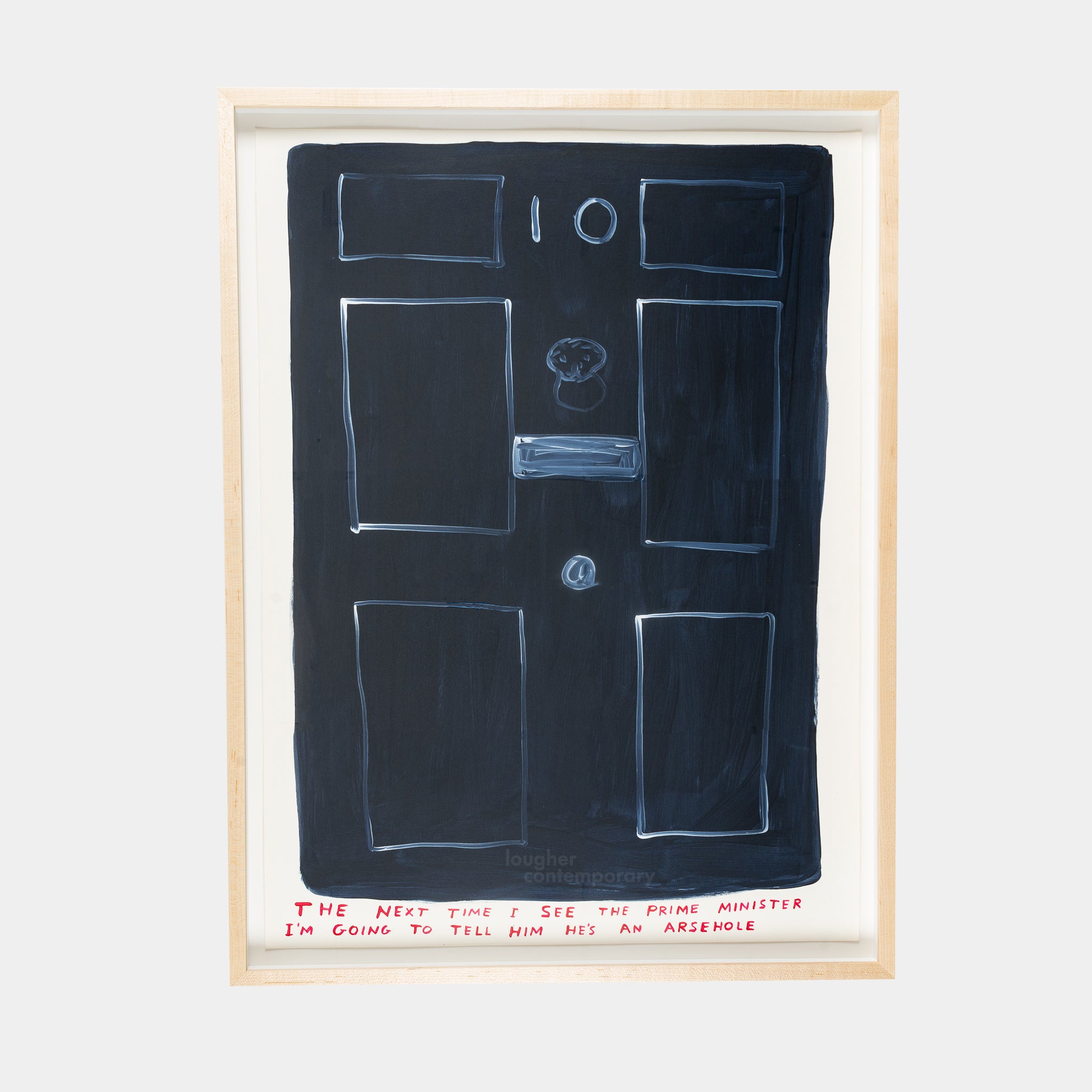 David Shrigley, Untitled (The Next Time I See the Prime Minister I'm Going to Tell Him He's an Arsehole), 2021 screenprint on Somerset Tub Sized Satin paper featuring bold handwritten text.
