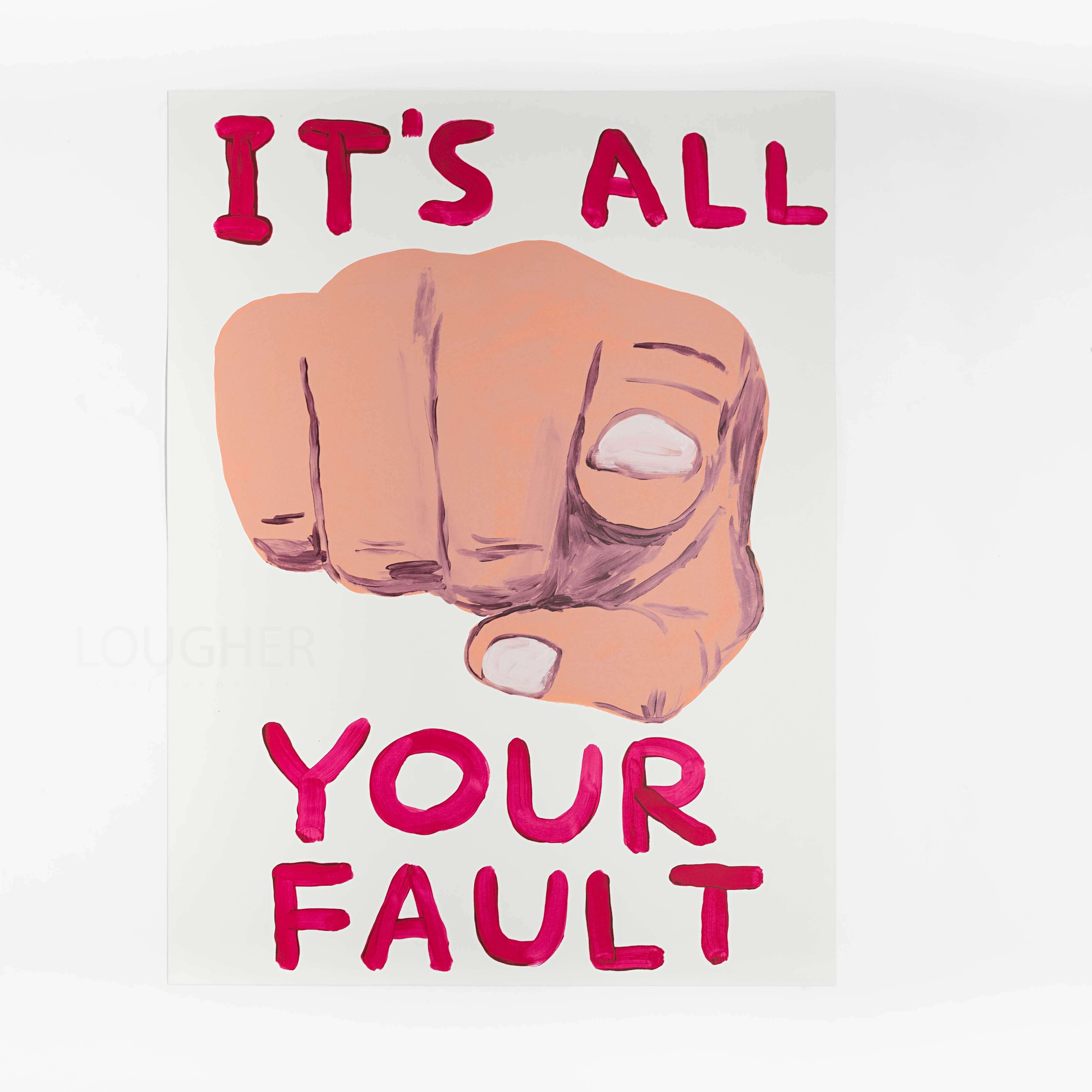 David Shrigley, It's All Your Fault, 2019 For Sale - Lougher Contemporary