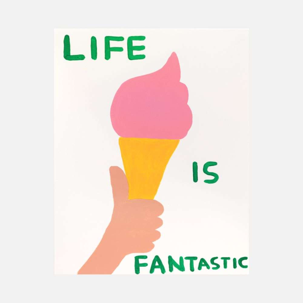 David Shrigley, Life Is Fantastic, 2016 For Sale - Lougher Contemporary