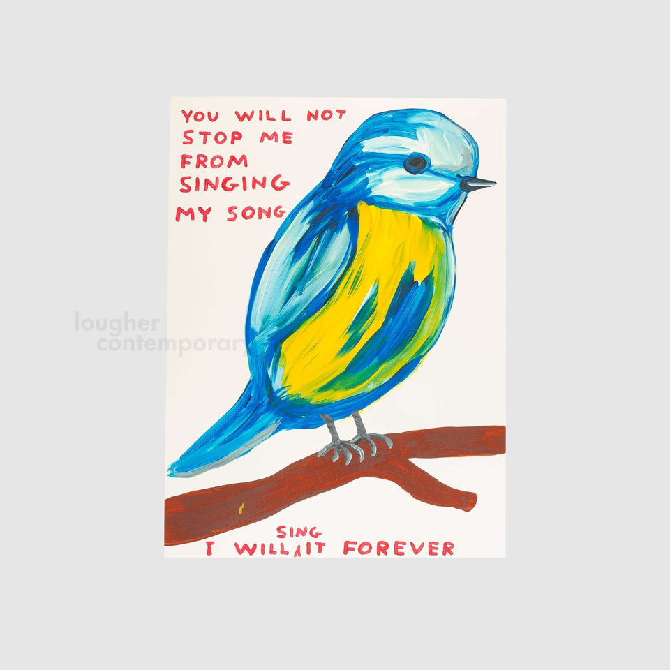 David Shrigley, You Will Not Stop Me From Singing My Song, 2021 For Sale - Lougher Contemporary