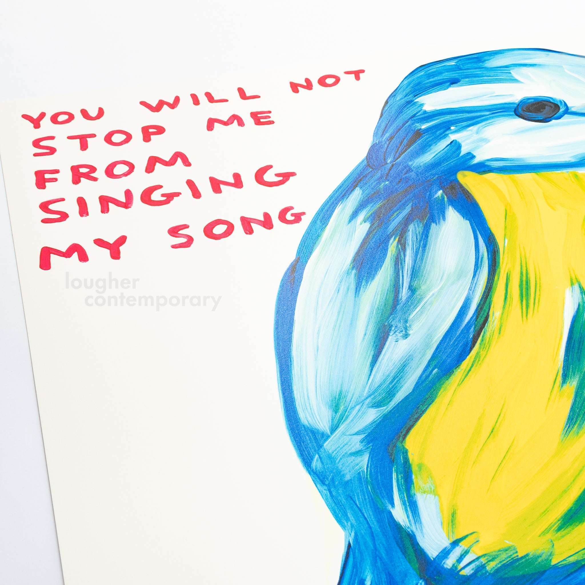 David Shrigley, You Will Not Stop Me From Singing My Song, 2021 For Sale - Lougher Contemporary