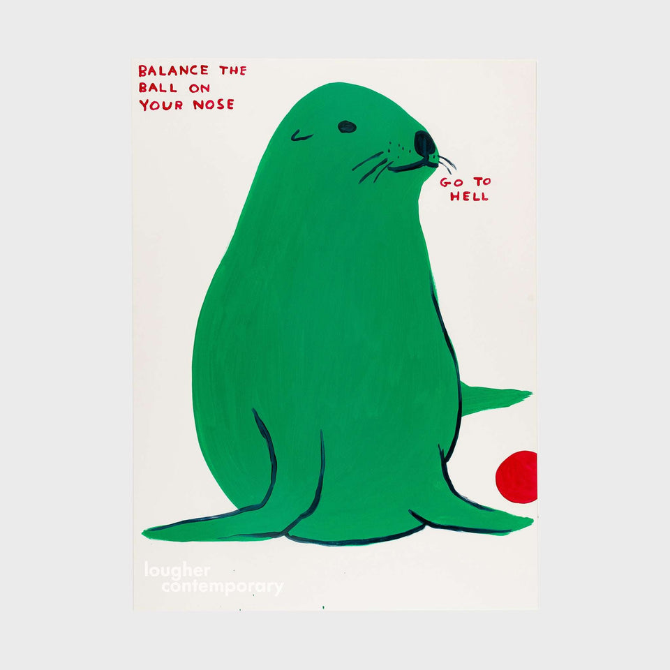 David Shrigley, Balance The Ball On Your Nose, 2022 For Sale - Lougher Contemporary