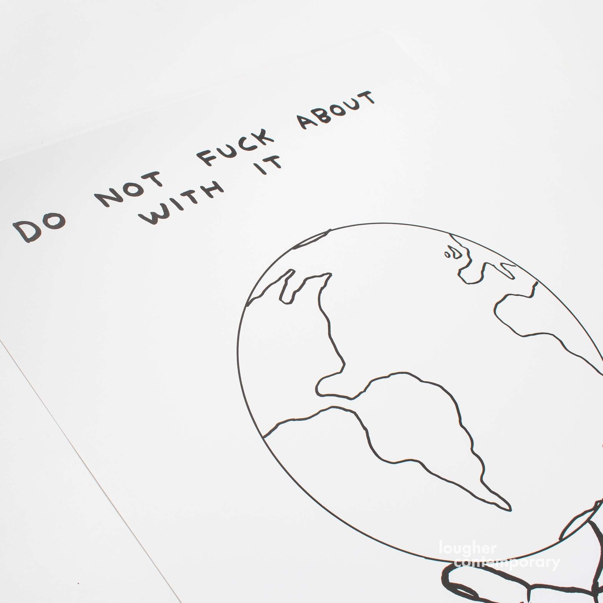 David Shrigley, Do Not Fuck About With It, 2021 For Sale - Lougher Contemporary
